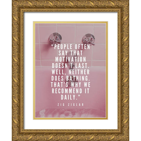 Zig Ziglar Quote: Motivation Gold Ornate Wood Framed Art Print with Double Matting by ArtsyQuotes