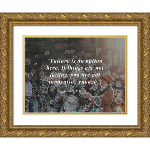 Elon Musk Quote: Failure is an Option Gold Ornate Wood Framed Art Print with Double Matting by ArtsyQuotes