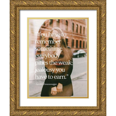 Arnold Schwarzenegger Quote: Jealousy Gold Ornate Wood Framed Art Print with Double Matting by ArtsyQuotes