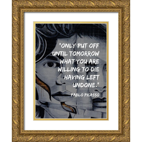 Pablo Picasso Quote: Willing to Die Gold Ornate Wood Framed Art Print with Double Matting by ArtsyQuotes
