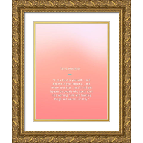 Terry Pratchett Quote: Trust in Yourself Gold Ornate Wood Framed Art Print with Double Matting by ArtsyQuotes