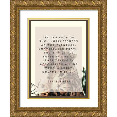 Kevin Smith Quote: Wildest Dreams Gold Ornate Wood Framed Art Print with Double Matting by ArtsyQuotes