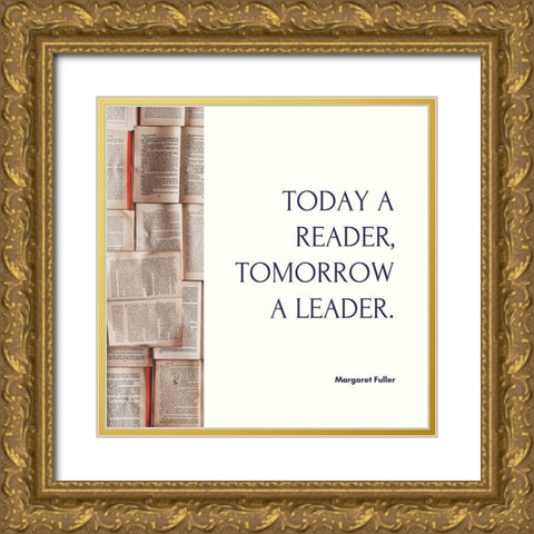 Margaret Fuller Quote: Tomorrow a Leader Gold Ornate Wood Framed Art Print with Double Matting by ArtsyQuotes