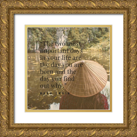 Mark Twain Quote: Important Days Gold Ornate Wood Framed Art Print with Double Matting by ArtsyQuotes
