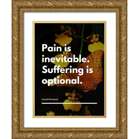 Haruki Murakami Quote: Pain is Inevitable Gold Ornate Wood Framed Art Print with Double Matting by ArtsyQuotes
