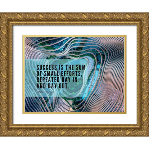 Robert Collier Quote: Sum of Small Efforts Gold Ornate Wood Framed Art Print with Double Matting by ArtsyQuotes