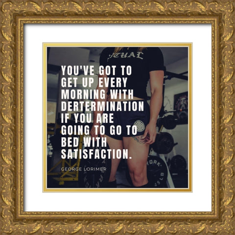 George Lorimer Quote: Determination Gold Ornate Wood Framed Art Print with Double Matting by ArtsyQuotes