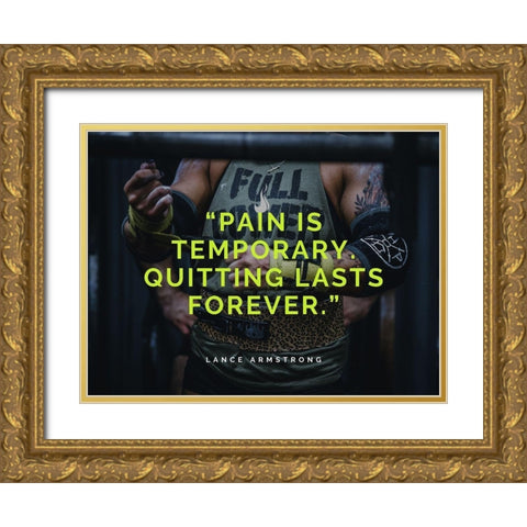 Lance Armstrong Quote: Pain is Temporary Gold Ornate Wood Framed Art Print with Double Matting by ArtsyQuotes