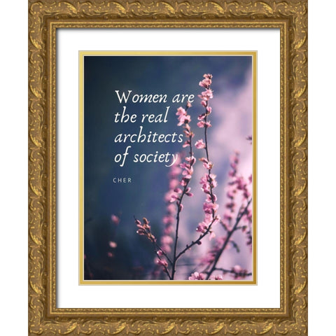 Cher Quote: Architects of Society Gold Ornate Wood Framed Art Print with Double Matting by ArtsyQuotes