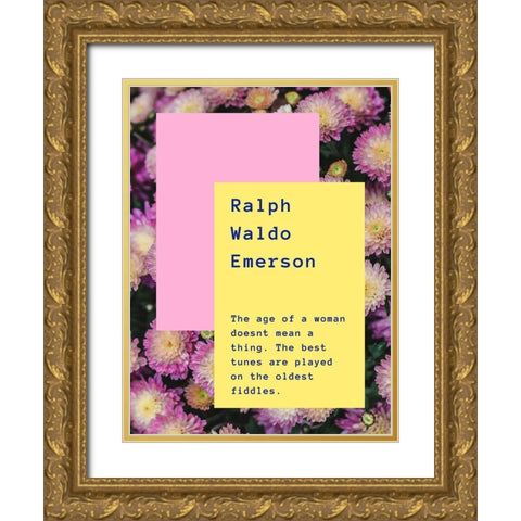 Ralph Waldo Emerson Quote: Oldest Fiddles Gold Ornate Wood Framed Art Print with Double Matting by ArtsyQuotes