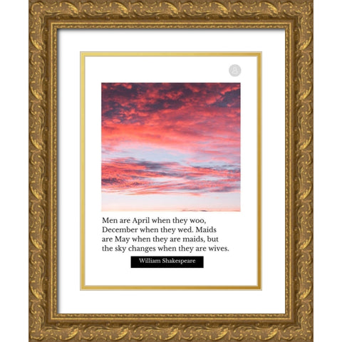 William Shakespeare Quote: Men are April Gold Ornate Wood Framed Art Print with Double Matting by ArtsyQuotes