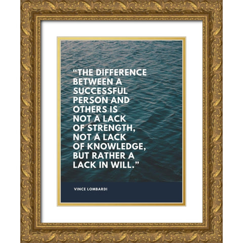 Vince Lombardi Quote: Lack in Will Gold Ornate Wood Framed Art Print with Double Matting by ArtsyQuotes