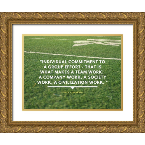 Vince Lombardi Quote: Group Effort Gold Ornate Wood Framed Art Print with Double Matting by ArtsyQuotes