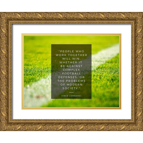 Vince Lombardi Quote: Work Together Gold Ornate Wood Framed Art Print with Double Matting by ArtsyQuotes