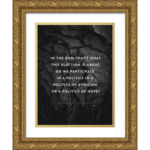 Barack Obama Quote: Politics of Hope Gold Ornate Wood Framed Art Print with Double Matting by ArtsyQuotes