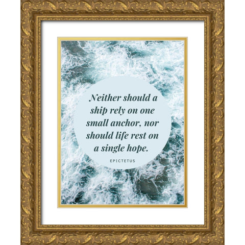 Epictetus Quote: Single Hope Gold Ornate Wood Framed Art Print with Double Matting by ArtsyQuotes