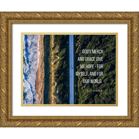 Billy Graham Quote: Gods Mercy Gold Ornate Wood Framed Art Print with Double Matting by ArtsyQuotes