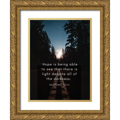 Desmond Tutu Quote: There is Light Gold Ornate Wood Framed Art Print with Double Matting by ArtsyQuotes