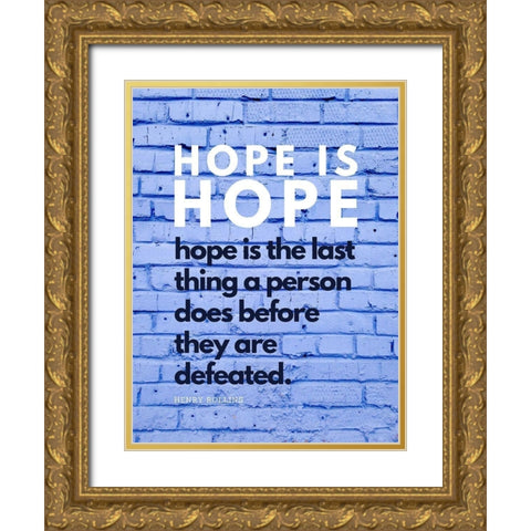 Henry Rollins Quote: Hope is Hope Gold Ornate Wood Framed Art Print with Double Matting by ArtsyQuotes