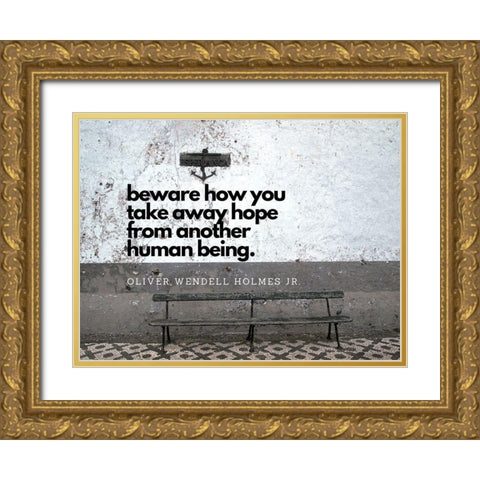 Oliver Wendell Holmes, Jr. Quote: Hope Gold Ornate Wood Framed Art Print with Double Matting by ArtsyQuotes