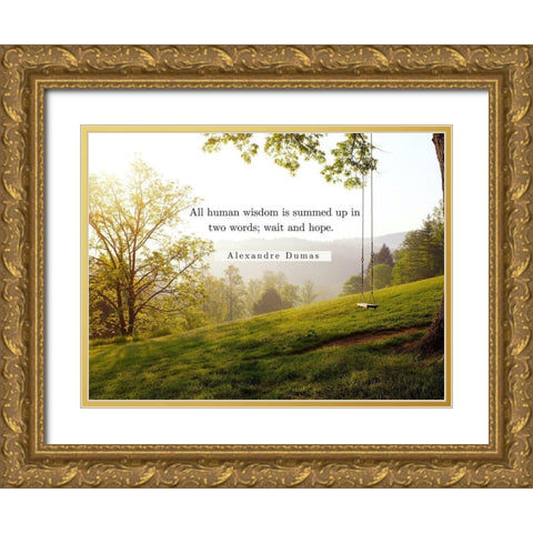 Alexandre Dumas Quote: Human Wisdom Gold Ornate Wood Framed Art Print with Double Matting by ArtsyQuotes