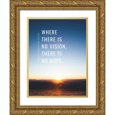 George Washington Carver Quote: There is No Vision Gold Ornate Wood Framed Art Print with Double Matting by ArtsyQuotes