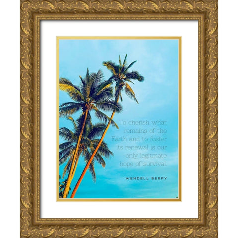Wendell Berry Quote: To Cherish Gold Ornate Wood Framed Art Print with Double Matting by ArtsyQuotes