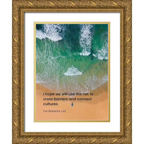 Tim Berners-Lee Quote: Cross Barriers Gold Ornate Wood Framed Art Print with Double Matting by ArtsyQuotes