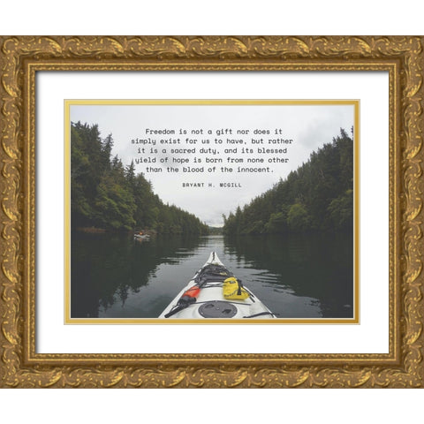Bryant H. McGill Quote: Freedom is Not a Gift Gold Ornate Wood Framed Art Print with Double Matting by ArtsyQuotes