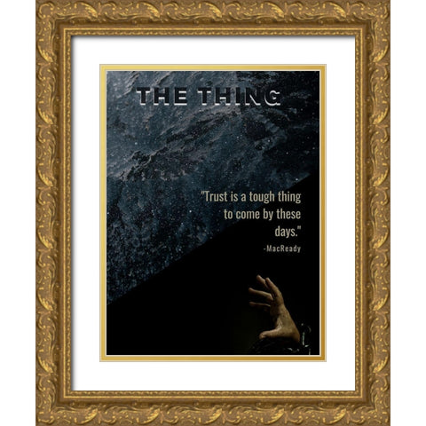 The Thing Quote: Trust Gold Ornate Wood Framed Art Print with Double Matting by ArtsyQuotes