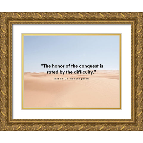 Baron De Montesquieu Quote: Honor of Conquest Gold Ornate Wood Framed Art Print with Double Matting by ArtsyQuotes