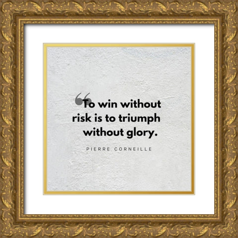 Pierre Corneille Quote: Triumph Without Glory Gold Ornate Wood Framed Art Print with Double Matting by ArtsyQuotes