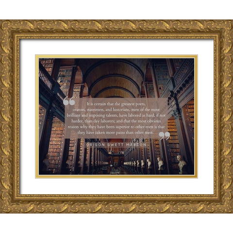 Orison Swett Marden Quote: Taken More Pains Gold Ornate Wood Framed Art Print with Double Matting by ArtsyQuotes