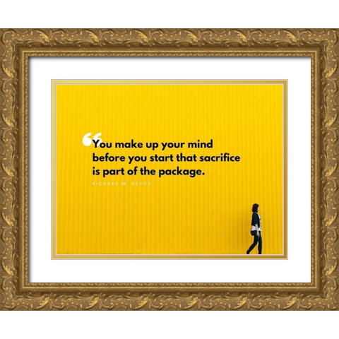 Richard M. DeVos Quote: Sacrifice Gold Ornate Wood Framed Art Print with Double Matting by ArtsyQuotes