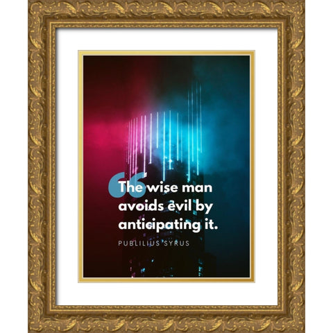 Publilius Syrus Quote: The Wise Man Gold Ornate Wood Framed Art Print with Double Matting by ArtsyQuotes