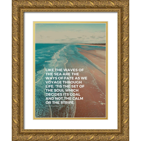 Ella Wheeler Wilcox Quote: The Waves of the Sea Gold Ornate Wood Framed Art Print with Double Matting by ArtsyQuotes