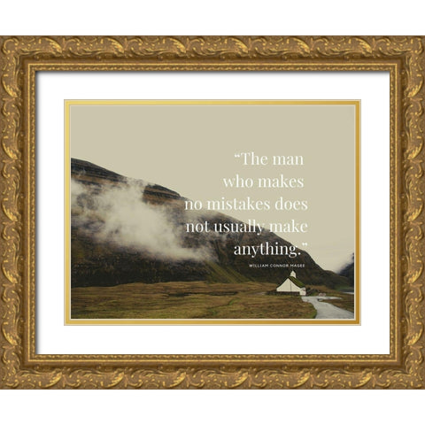 William Connor Magee Quote: The Man Who Makes No Mistakes Gold Ornate Wood Framed Art Print with Double Matting by ArtsyQuotes