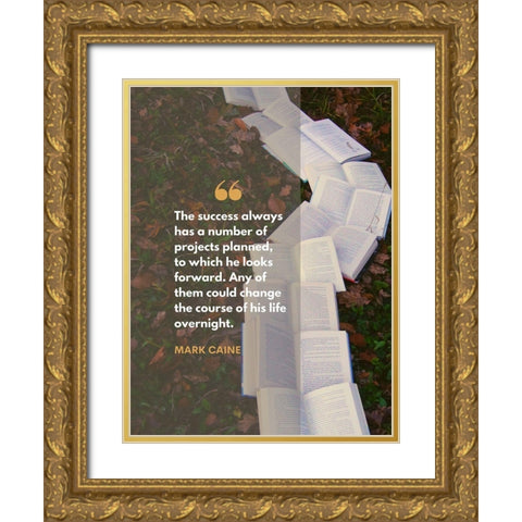 Mark Caine Quote: Projects Planned Gold Ornate Wood Framed Art Print with Double Matting by ArtsyQuotes