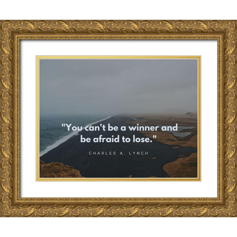 Charles A. Lynch Quote: Be a Winner Gold Ornate Wood Framed Art Print with Double Matting by ArtsyQuotes