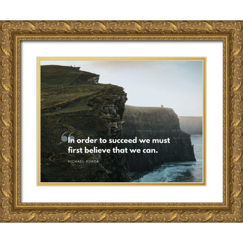 Michael Korda Quote: In Order to Succeed Gold Ornate Wood Framed Art Print with Double Matting by ArtsyQuotes