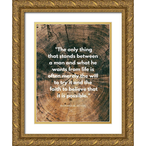 Richard M. DeVos Quote: What He Wants Gold Ornate Wood Framed Art Print with Double Matting by ArtsyQuotes