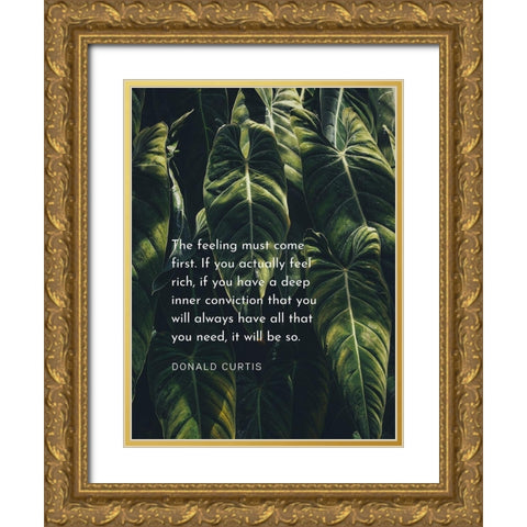 Donald Curtis Quote: Deep Inner Conviction Gold Ornate Wood Framed Art Print with Double Matting by ArtsyQuotes