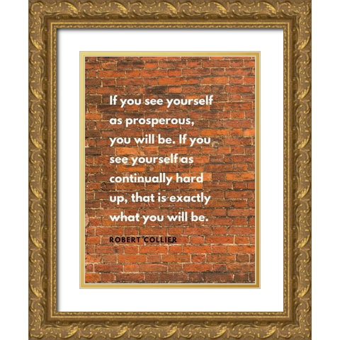 Robert Collier Quote: Prosperous Gold Ornate Wood Framed Art Print with Double Matting by ArtsyQuotes