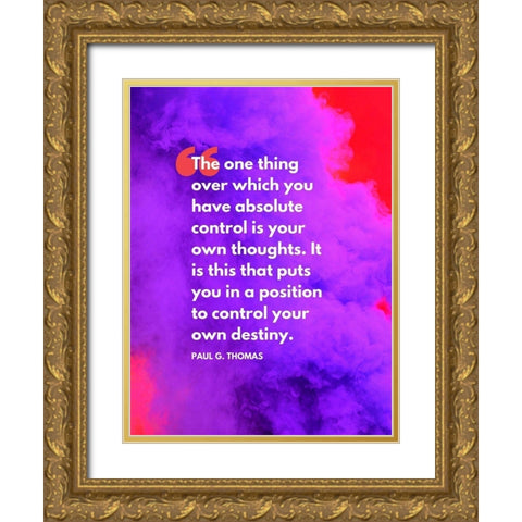 Paul G. Thomas Quote: Absolute Control Gold Ornate Wood Framed Art Print with Double Matting by ArtsyQuotes