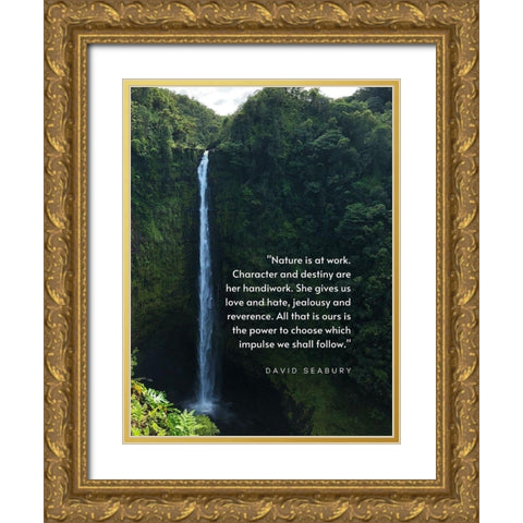 David Seabury Quote: Nature is at Work Gold Ornate Wood Framed Art Print with Double Matting by ArtsyQuotes