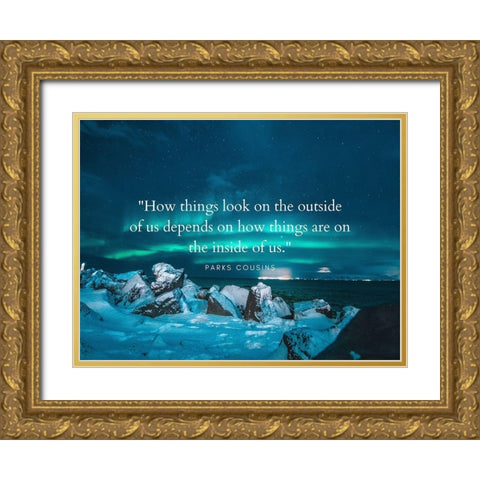 Parks Cousins Quote: How Things Look Gold Ornate Wood Framed Art Print with Double Matting by ArtsyQuotes