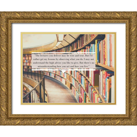 Edgar A. Guest Quote: Observing What You Do Gold Ornate Wood Framed Art Print with Double Matting by ArtsyQuotes