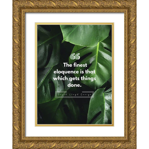 David Lloyd George Quote: Finest Eloquence Gold Ornate Wood Framed Art Print with Double Matting by ArtsyQuotes