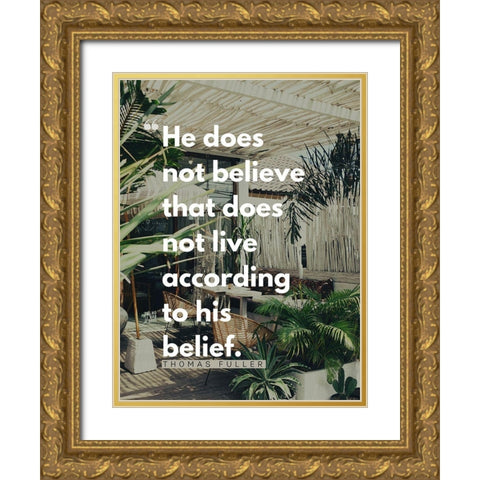 Thomas Fuller Quote: According to His Belief Gold Ornate Wood Framed Art Print with Double Matting by ArtsyQuotes