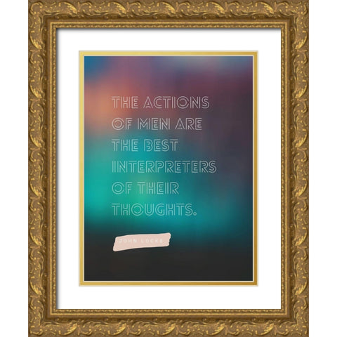 John Locke Quote: Actions of Men Gold Ornate Wood Framed Art Print with Double Matting by ArtsyQuotes
